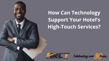 How Can Technology Support Your Hotel’s High-Touch Services?