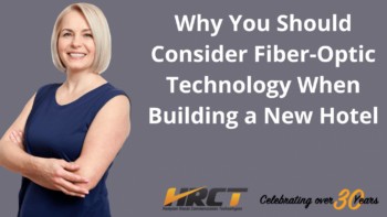 Why You Should Consider Fiber-Optic Technology When Building A New Hotel